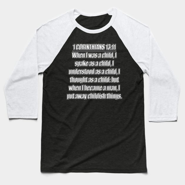 Bible Verse  1 Corinthians 13:11 Baseball T-Shirt by Holy Bible Verses